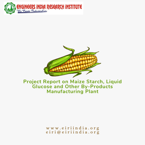 Maize Starch, Liquid Glucose and Other By-Products Manufacturing Plant